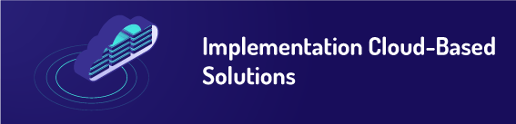 Implementation Cloud-Based Solutions