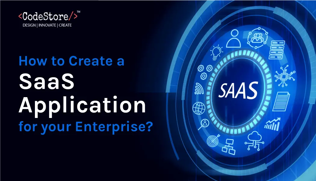how-to-create-a-saas-application-for-your-enterprise-codestore