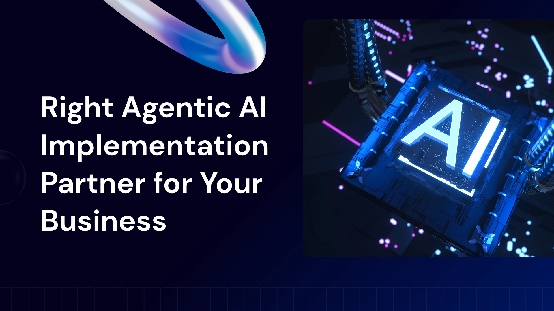 Right Agentic AI Implementation Partner for Your Business